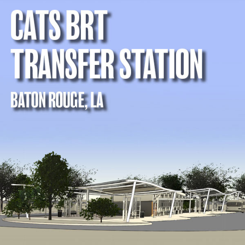 Capital Area Transit System (CATS) Bus Rapid Transit (BRT) Transfer Station